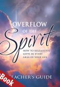 Overflow of the Spirit Teacher's Guide