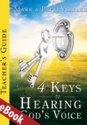 4 Keys to Hearing God's Voice Teacher's Guide eBook