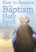 How to Receive the Baptism in the Holy Spirit