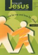 Living with Jesus Book 4 - Love for Me and Love for Others